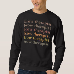Retro Brow Therapeut Eyebrow Artist Esthetician Sweatshirt
