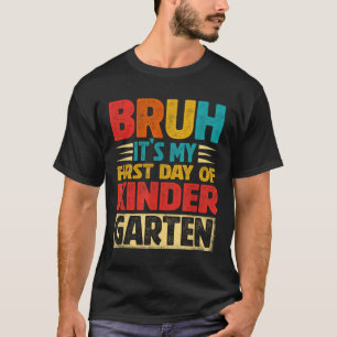 Retro Bruh Mein Erster Tag Im Kindergarten Zurück T-Shirt