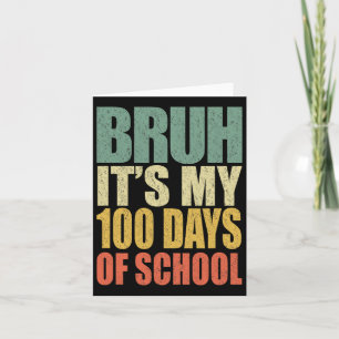 Retro Bruh seine 100 Tage der Schule 100. Tag Tee Karte