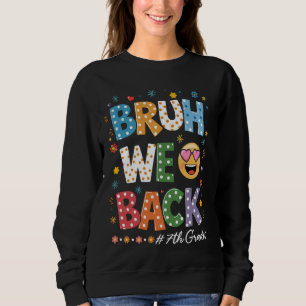 Retro Bruh We Back 7th Grade T-Shirt - Cool erster Sweatshirt