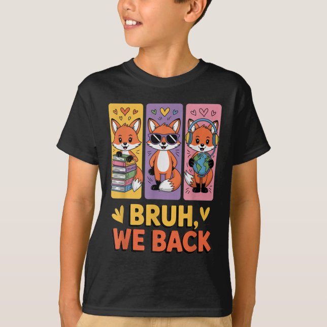 Retro Bruh We Back Funny Fox Back To School For Te T-Shirt (Vorderseite)