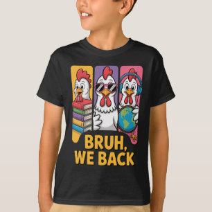 Retro Bruh wir ck lustiger Huhn ck zur Schule für T-Shirt
