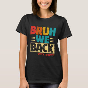 Retro Bruh wir zurück Sprachtherapeuten Lustig Zur T-Shirt