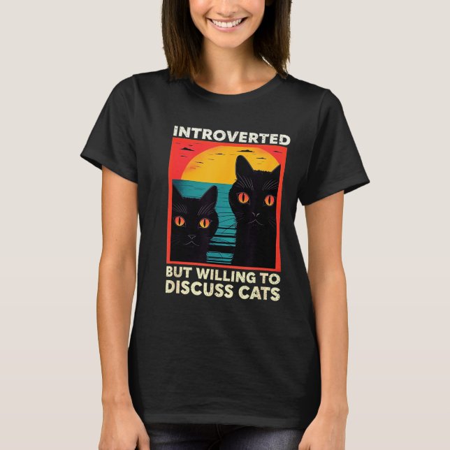 Retro Cat Funny Introverted But Willing To Discuss T-Shirt (Vorderseite)