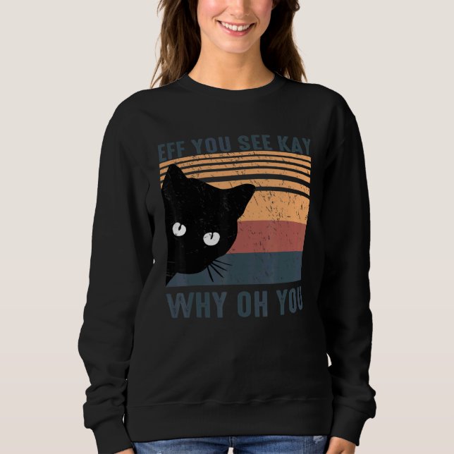 Retro Cat Glancing Ew People Eff Anti Social Intro Sweatshirt (Vorderseite)