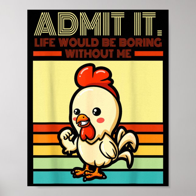 Retro chicken admit life would be boring without poster (Vorne)