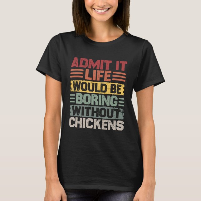 Retro Chicken Builder Life Would Be Boring Without T-Shirt (Vorderseite)
