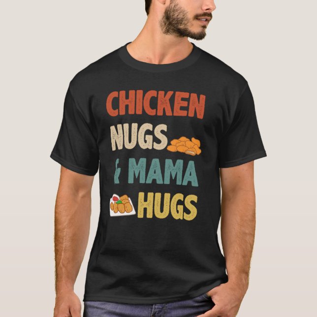 Retro Chicken Nugs und Mama Hugs Chicken Nugget T-Shirt (Vorderseite)