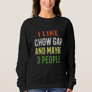 Retro Chow Gar Design Ich mag Chow Gar und viellei Sweatshirt