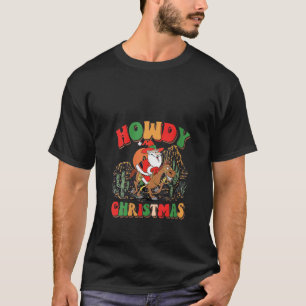 Retro Christmas Cowboy Santa Claus Xmas Howdy Ligh T-Shirt