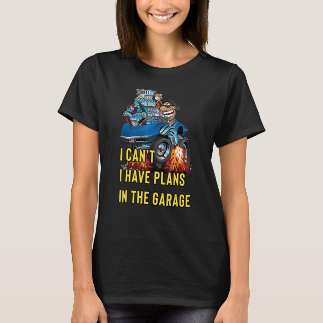 Retro Classic Hotrod I Can't I Have Plans In The G T-Shirt (Vorderseite)