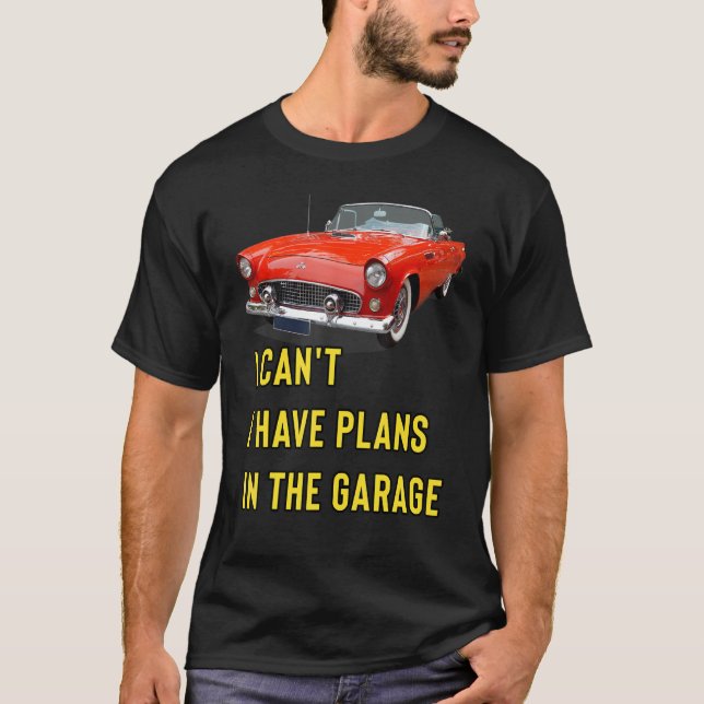 Retro Classic Hotrod I Can't I Have Plans In The G T-Shirt (Vorderseite)