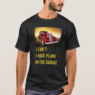Retro Classic Hotrod Ich kann keine Pläne im G hab T-Shirt