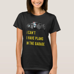 Retro Classic Hotrod Ich kann nicht Ich habe Pläne T-Shirt
