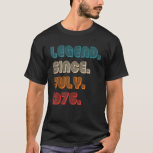 Retro Color Legend Seit Juli 1976 Vintag Birthda T-Shirt