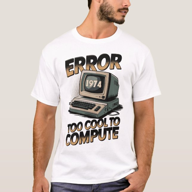 Retro-Computerfehler 1974 Design T-Shirt (Vorderseite)