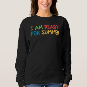 Retro Cool bin ich bereit für Sommer Grafik Sweatshirt