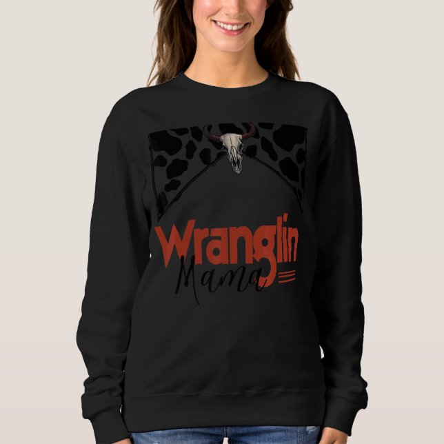 Retro Cowhide Bull Skull Wrangling Mama Western Co Sweatshirt (Vorderseite)
