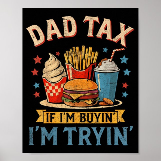 Retro Dad Tax If I'm Buyin' I'm Tryin' Funny Fathe Poster (Vorne)