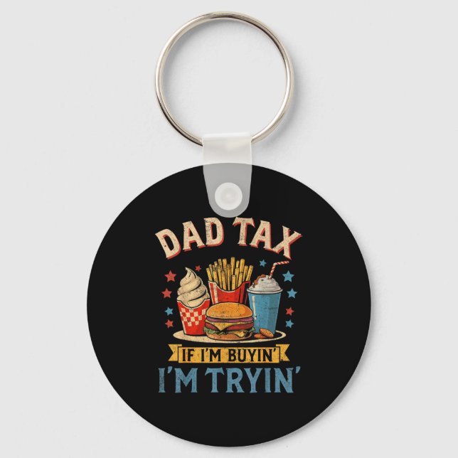 Retro Dad Tax If I'm Buyin' I'm Tryin' Funny Fathe Schlüsselanhänger (Vorderseite)