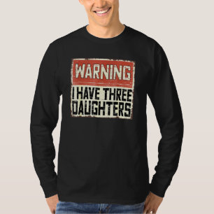 Retro Daddy Joke Vater Warnung ich habe drei Tocht T-Shirt