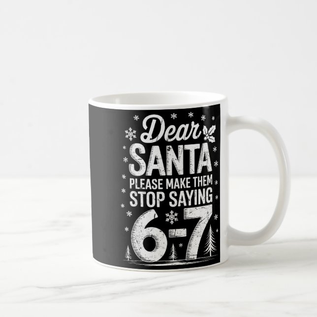 Retro Dear Santa Please Make Them Stop Saying 6-7  Kaffeetasse (Rechts)