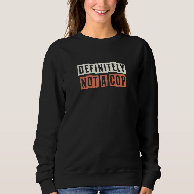 Retro definitiv nicht ein Cop  Mütter Leben Sweatshirt (Vorderseite)