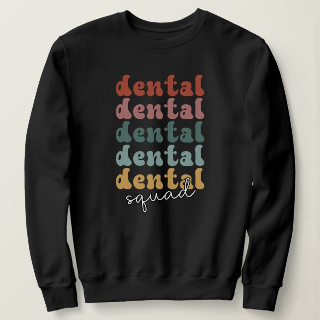 Retro Dental Squad | Dental Team | Zahnärzte Sweatshirt (Design vorne)