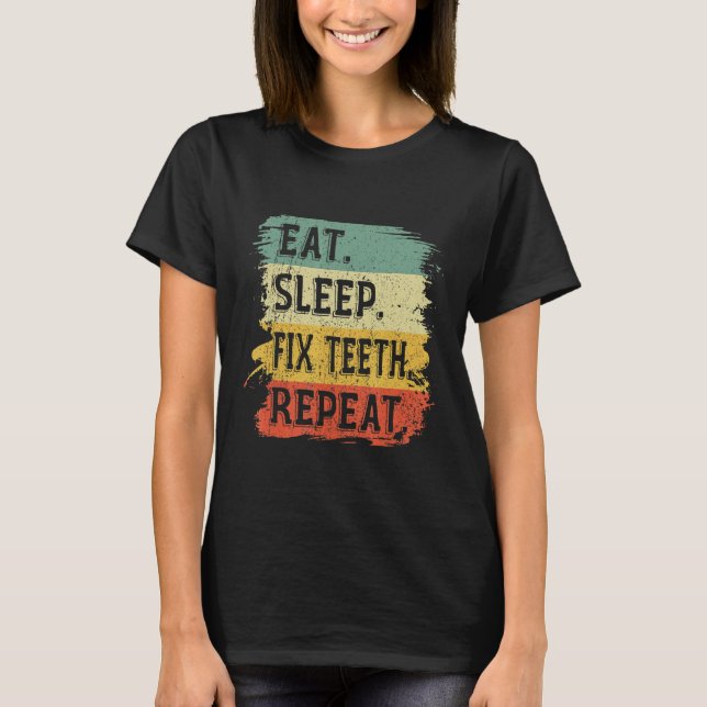Retro Dentistry Hygienist Doctor esset Sleep Fix T T-Shirt (Vorderseite)