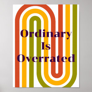 Retro-Design, Ordinary Is Overrated Poster