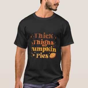 Retro dick Oberschenkel Pumpkin Pies Herbst Thanks T-Shirt