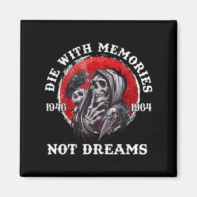 Retro Die With Memories Skull Not Dreams Motivatio Magnet (Vorne)