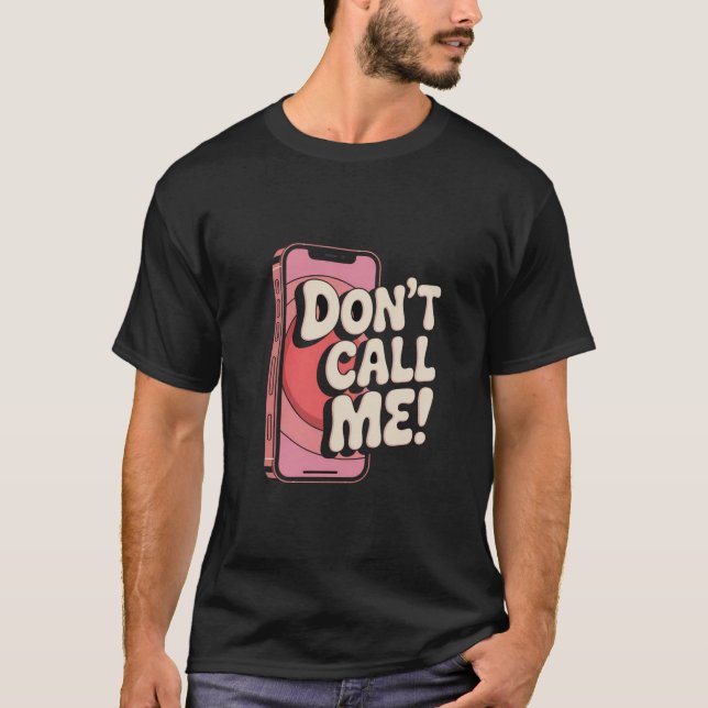 Retro "Don't Call Me" Bold Phone Graphic - Funny A T-Shirt (Vorderseite)