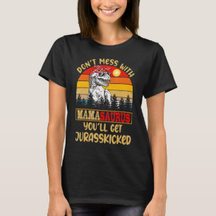 Retro Don't Mess with Mamasaurus Sie erhalten Jura T-Shirt
