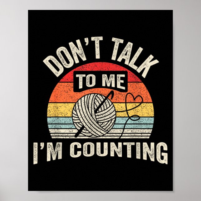 Retro Don't Talk To Me I'm Counting Crochet Croche Poster (Vorne)