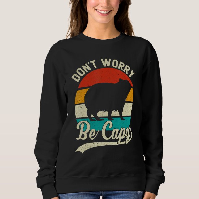 Retro Don't Worry Be Capy - Capybaras Capybara Mem Sweatshirt (Vorderseite)