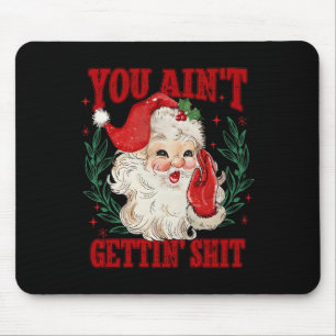 Retro Du wirst nicht lustiger Weihnachtsmann Weihn Mousepad