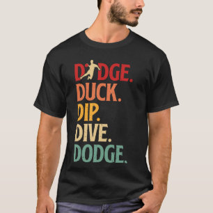 Retro Duck Dip Funny Dodgeball Team Player Ba T-Shirt