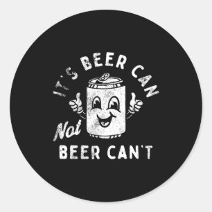 Retro Es ist Bier kann kein Bier Cant Lustige Part Runder Aufkleber