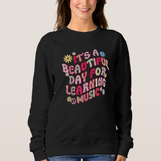 Retro Es ist ein schöner Tag, um Musik zu lernen Sweatshirt
