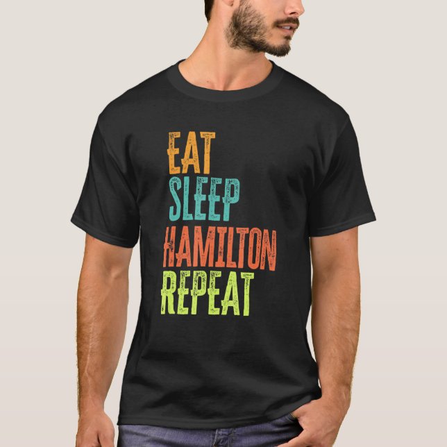 Retro essen Sleep Hamilton Repeat Legend Original  T-Shirt (Vorderseite)
