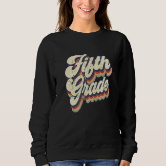 Retro Fifth Grade Teacher Back To School Vintage S Sweatshirt