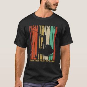Retro-Fische zittern, wenn sie meinen Namen hören T-Shirt