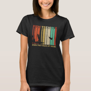 Retro-Fische zittern, wenn sie meinen Namen hören T-Shirt