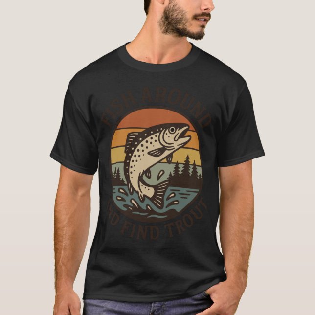 Retro Fish Around And Findrout Fishing for Fisherm T-Shirt (Vorderseite)