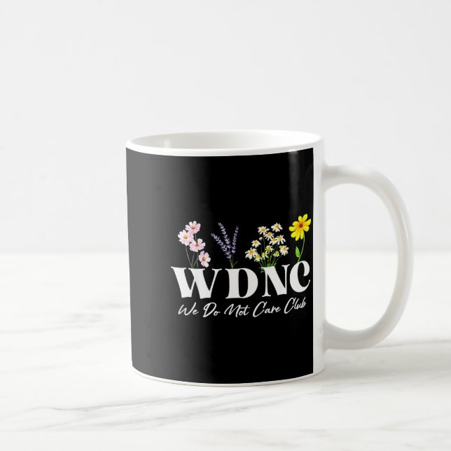 Retro Floral Wdnc We Do Not Care Club  Kaffeetasse (Rechts)