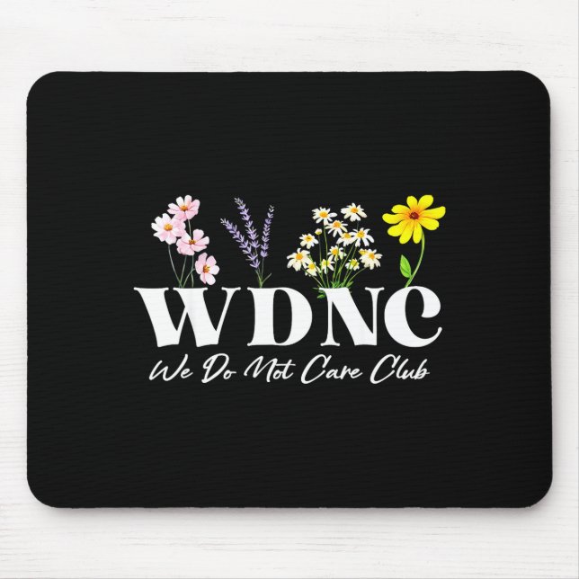 Retro Floral Wdnc We Do Not Care Club  Mousepad (Vorne)