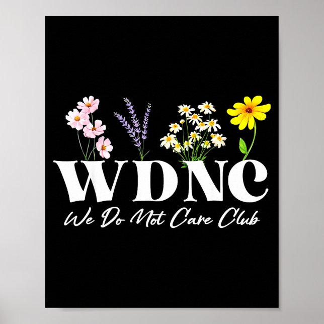 Retro Floral Wdnc We Do Not Care Club  Poster (Vorne)