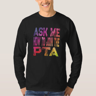 Retro Fragte mir, wie ich mich dem PTA-Elternlehre T-Shirt