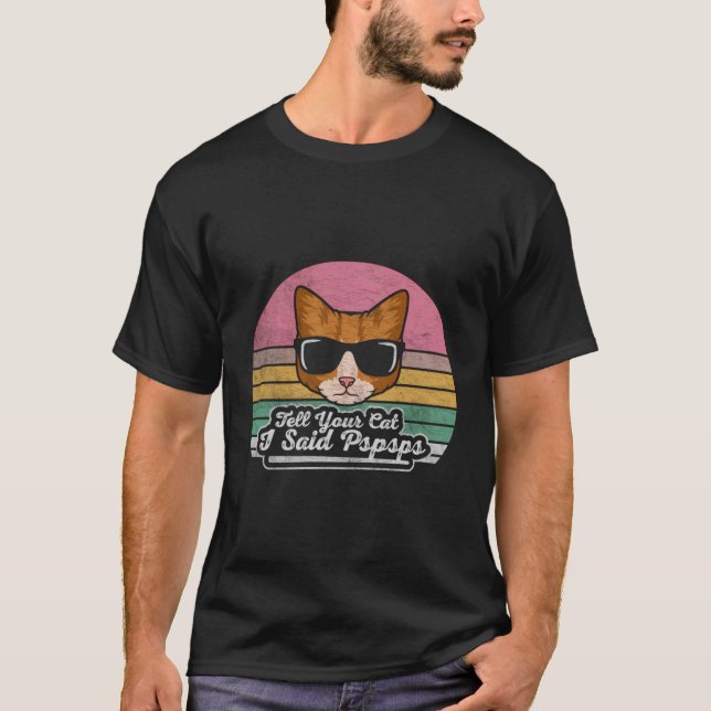 Retro Funny Cat Shirt Erzählen Sie Ihrer Katze Ich (Vorderseite)